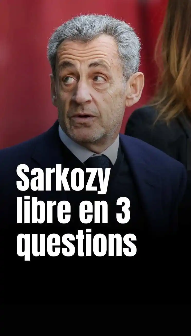 Nicolas Sarkozy libre, trois questions pour comprendre3